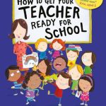 How to Get Your Teacher Ready for School
